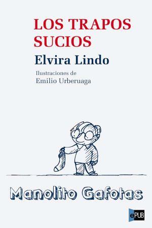 [Manolito Gafotas 04] • Los trapos sucios